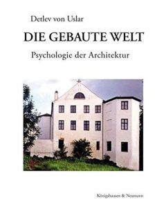 Detlef von Uslar • Die gebaute Welt