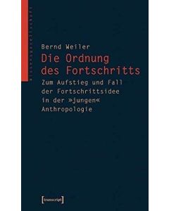 Bernd Weiler • Die Ordnung des Fortschritts