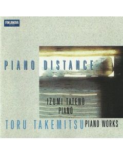 Toru Takemitsu (1930-1996) • Piano Distance CD