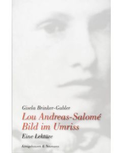 Gisela Brinker-Gabler • Lou Andreas-Salomé. Bild im Umriss