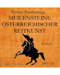 Werner Poscharnigg • Meilensteine österreichischer Reitkunst MP3 CD
