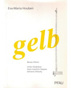 Eva-Maria Houben • gelb - Neues Hören