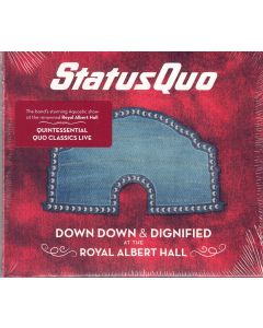 Status Quo • Down Down & Dignified at the Royal Albert Hall CD
