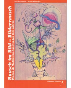 Rausch im Bild - Bilderrausch • Drogen als Medien von Kunst in den 70er Jahren