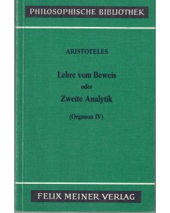 Aristoteles • Lehre vom Beweis oder Zweite Analytik (Organon IV)