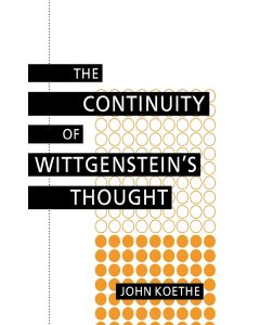 John Koethe • The Continuity of Wittgenstein's Thought