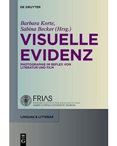 Visuelle Evidenz • Fotografie im Reflex von Literatur und Film