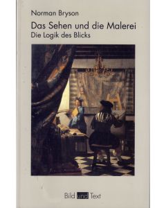 Norman Bryson • Das Sehen und die Malerei