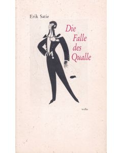 Erik Satie • Die Falle des Qualle