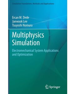 Ercan M. Dede | Jaewook Lee | Tsuyoshi Nomura • Multiphysics Simulation