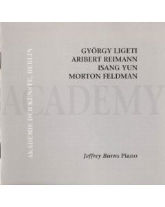 Jeffrey Burns • György Ligeti | Aribert Reimann | Isang Yun | Morton Feldman CD
