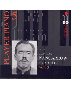 Conlon Nancarrow (1912-1997) • Player Piano 5 • Vol. 3: Studies 33-41c CD