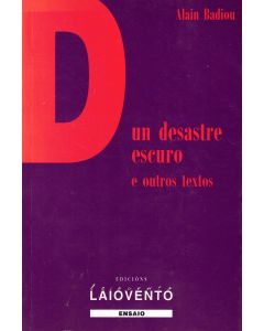 Alain Badiou • Dun desastre escuro