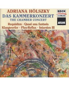 Adriana Hölszky • Das Kammerkonzert | The Chamber Concert CD