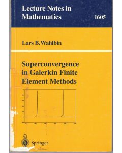 Lars B. Wahlbin • Superconvergence in Galerkin Finite Element Methods