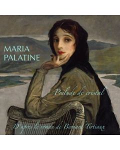 Maria Palatine • Prélude de cristal CD