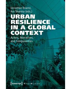 Urban Resilience in a Global Context • Actors, Narratives, and Temporalities