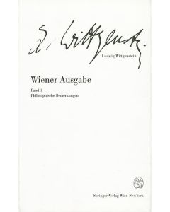 Ludwig Wittgenstein • Wiener Ausgabe Band 1: Philosophische Bemerkungen