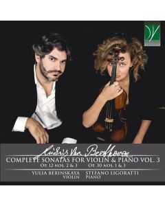 Yulia Berinskaya | Stefano Ligoratti: Beethoven • Complete Violin Sonatas Vol. 3 CD