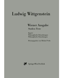 Ludwig Wittgenstein • Wiener Ausgabe. Studien Texte: Band 2