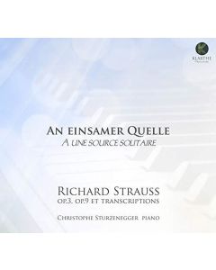Christophe Sturzenegger: Richard Strauss (1864-1949) • An einsamer Quelle CD