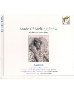 Made of Melting Snow • Elizabethian Consort Songs CD