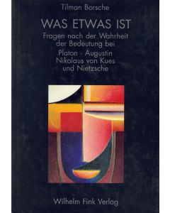 Tilman Borsche • Was etwas ist