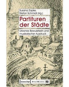 Partituren der Städte • Urbanes Bewusstsein und musikalischer Ausdruck