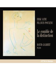 Erik Satie | Francis Poulenc • Le Comble de la Distinction CD