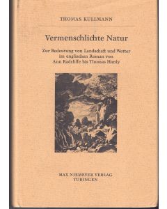 Thomas Kullmann • Vermenschlichte Natur
