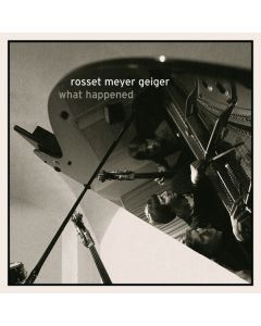 Rosset | Meyer | Geiger • What happened CD