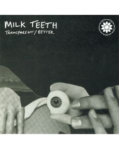 Milk Teeth • Transparent / Better 7"