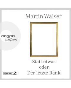 Martin Walser • Statt etwas oder Der letzte Rank 4 CDs