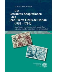 Tobias Berneiser • Die Cervantes-Adaptationen des Jean-Pierre Claris de Florian