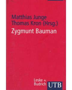 Zygmunt Bauman • Soziologie zwischen Postmoderne und Ethik
