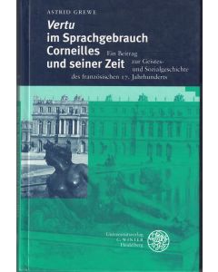 Astrid Grewe • Vertu im Sprachgebrauch Corneilles und seiner Zeit