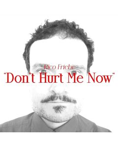 Rico Friebe • Don't hurt me now CD