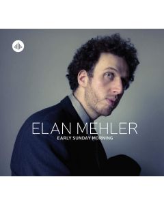 Elan Mehler • Early Sunday Morning CD