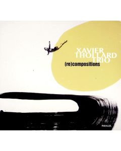 Xavier Thollard Trio • (Re)Compositions CD