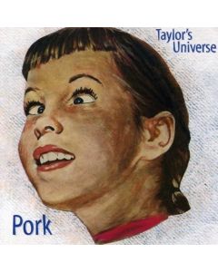 Taylor's Universe • Pork CD