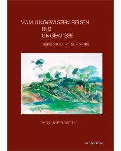 Winfried Wolk • Vom ungewissen Reisen ins Ungewisse