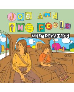 Joe and The Feels • Unsupervised CD