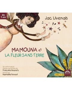 Jac Livenais • Mamouna et la fleur sans terre CD