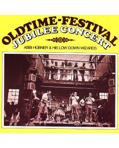 Abbi Hübner & His Low Down Wizards • Oldtime-Festival Jubilee Concert CD