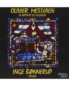 Olivier Messiaen (1908-1992) • La Nativité du Seigneur CD • Inge Bønnerup