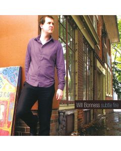 Will Bonness • Subtle Fire CD