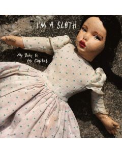 I'm a Sloth • My Body is my Capital CD