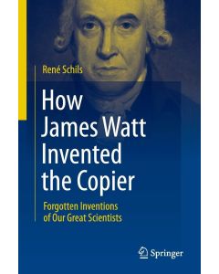 René Schils • How James Watt invented the Copier