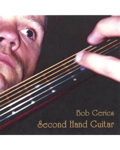 Bob Gerics • Second Hand Guitar CD