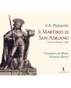 Francesco Antonio Pistocchi (1659-1692)  • Il Martiro di San Adriano 2 CDs